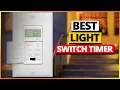 Top 6 Light Switch Timers for 2026 Best Review Buying Guide
