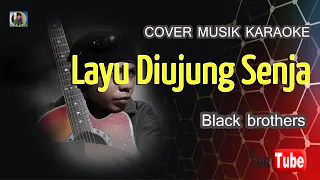 Download layu diujung senja - blackbrother - cover musik karaoke MP3