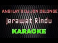 Download Lagu Angi Lay ft DJ Jon Delonge - Jerawat Rindu [Karaoke] | LMusical