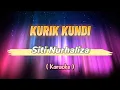 Download Lagu Kurik Kundi - Siti Nurhaliza (Karaoke) 🎤