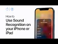 How to use Sound Recognition on your iPhone or iPad — Apple Support