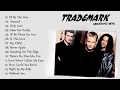 Download Lagu Trademark Greatest Hits Full Album 2020 - Best Songs Of Trademark