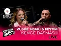 Lagu VUSHE MJAKI X FESTIM HYSENAJ - KENGE DASMASH | LIVE