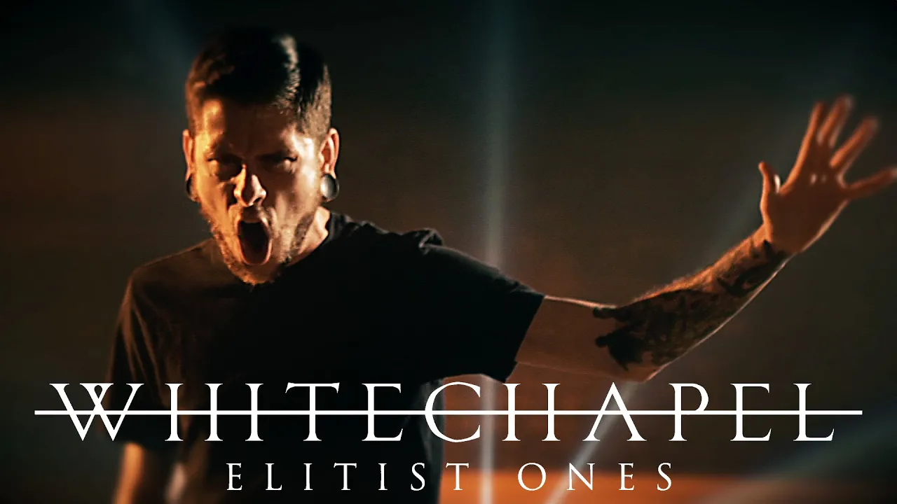 Whitechapel - Elitist Ones (OFFICIAL VIDEO)