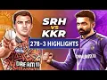 SRH vs KKR 278-3 Match Highlights | Highest Score in IPL History | SRH vs KKR Highlights 2025