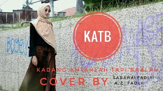 Download Rhenima Kadang Antahlah Tapi Baalah (KATB) cover by sarahalfadlii | a.z_fadli MP3