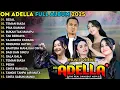 Lagu OM ADELLA Full Album Terbaru Dangdut Top Hist Terbaik 2025 | Sesal - Teman Biasa - Pria Idaman