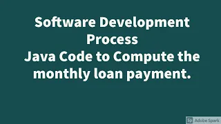 Software Development Process Java Code to Compute the monthly loan payment