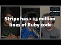 Does Stripe have the largest Ruby codebase in the world