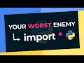 AVOID Using import At ALL Costs In Python