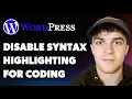 How to Disable Syntax Highlighting for Coding in Wordpress Full 2025 Guide
