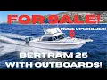 FOR SALE Bertram 25 HUGE UPGRADES - Outboards AND MORE Bert