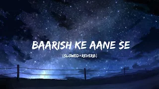 Download Baarish ke aane se l Romantic songs l Slowed and reverb songs l Lofi songs l MP3