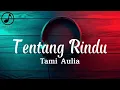 Tami Aulia | Tentang Rindu~lyrics