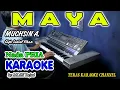 Download Lagu MAYA KARAOKE Muchsin Alatas I  Nada Pria I Orgen Tunggal KN7000