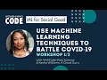 Use Machine Learning Techniques to Battle COVID-19 Part 1