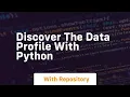 Discover the data profile with python