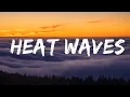 【30 Mins】 Glass Animals - Heat Waves (TikTok Remix) Lyrics | sometimes all i think about is you  |