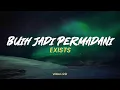 Download Lagu Buih Jadi Permadani , Gerimis Mengundang , Balasan Janji Palsu  (Lirik) - Exist