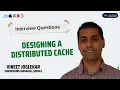 Designing a Distributed Cache Tutorial by Engineering Manager at Google
