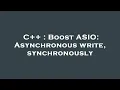 C Boost ASIO Asynchronous write synchronously