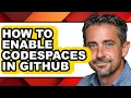 How to Enable Codespaces in Github - Step by Step