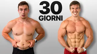 Ho stravolto il mio Fisico in solo 30 giorni.