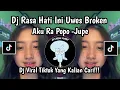 Lagu DJ RASA HATI INI UWES BROKEN MULUT KAMU TAK SOBEK SOBEK || DJ AKU RAPOPO - JUPE SOUND NAN GGS REMIX 