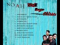 Download Lagu NOAH | LAGU PILIHAN TERBAIK