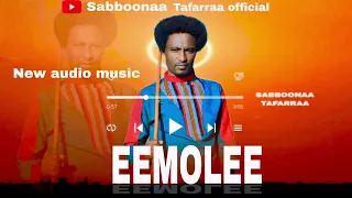 Sabboonaa Tafarraa EEMOLEE New Oromoo Music 2025 