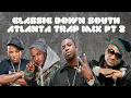 Download Lagu Classic Down South Atlanta Trap Mix PT2