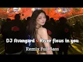 DJ AVANGARD X RIVER FLOWS IN YOU REMIX FULL BASS