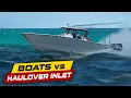 BIG CAT MEETS HAULOVER INLET Boats vs Haulover Inlet