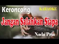 Download Lagu JANGAN SALAHKAN SIAPA KERONCONG ll KARAOKE KERONCONG ll DIAN PIESESHA ll NADA PRIA BES=DO