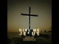 Senior Oat-Give Me Jesus(feat. Mzweshper_sa)