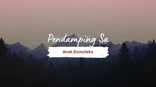 Download Anak Kompleks - Pendamping Sa MP3