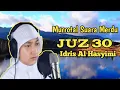 Download Lagu Bacaan Quran Suara Merdu idris Al Hasyimi Juz 30 Full Tartil Terbaru 2021