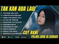 Download Lagu TAKKAN ADA LAGI - LUMPUR DAN BERLIAN-CUT RANI FULL ALBUM TERBAIK 2025🎵LAGU SLOW TERBARU 2025