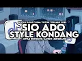 Lagu DJ SIO ADO FULL SONG STYLE KONDANG CANDU MENGKANE VIRAL TIKTOK TERBARU 2025