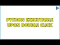 Python Executable Upon Double Click