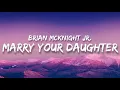 Lagu Brian McKnight Jr. - Marry your Daughter (Lyrics)