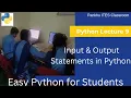 Lecture 9 Input Output Statements in Python Class XI