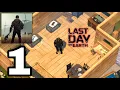Last Day On Earth Survival Gameplay Walkthrough Part 1 2025