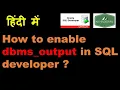 How to enable dbms - output in SQL developer Oracle SQL Developer Tutorial in Hindi
