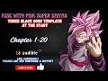 Chapter 1-20 Fuse with Pink Super Saiyan Three Black Goku Template at the Start