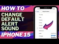 How to Change Default Alert Sound on iPhone 15