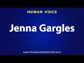 How To Pronounce Jenna Gargles