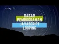 Dasar Pemrograman Javascript dengan Brackets Looping