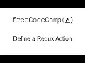 Define a Redux Action - Redux