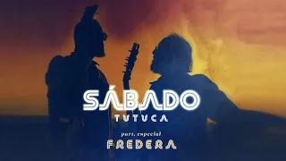 Download TUTUCA e FREDERA - SÁBADO (música e letra de Fredera) - Clipe Oficial MP3
